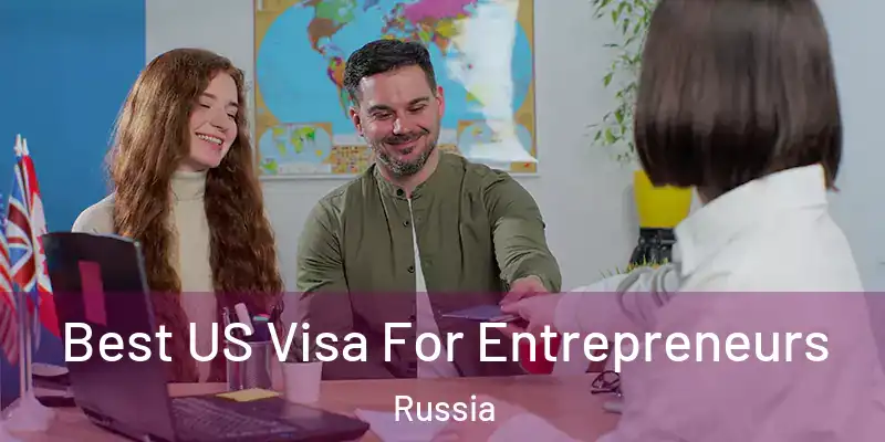  Best US Visa For Entrepreneurs Russia