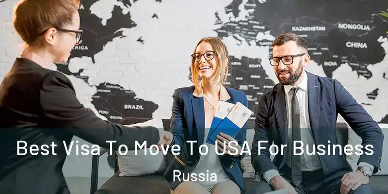  Best Visa To Move To USA For Business Russia