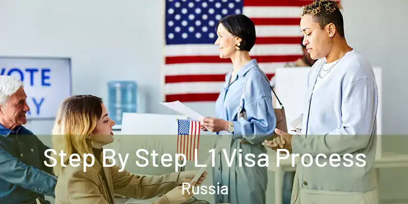  Step By Step L1 Visa Process Russia