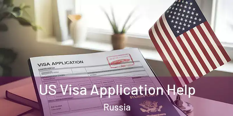  US Visa Application Help Russia