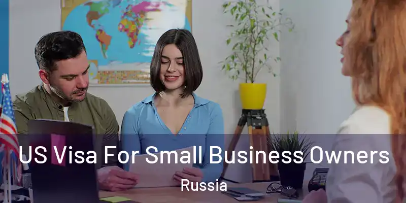  US Visa For Small Business Owners Russia